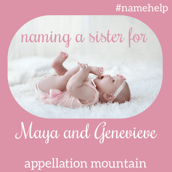 Name Help: A Sister for Maya and Genevieve