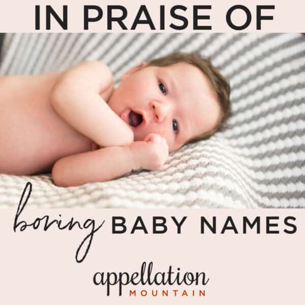 in praise of boring baby names