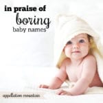 In Praise of Boring Baby Names