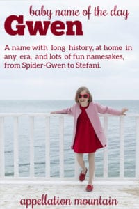 Gwen: Baby Name of the Day