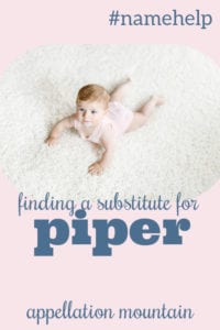 Name Help: Substitutes for Piper