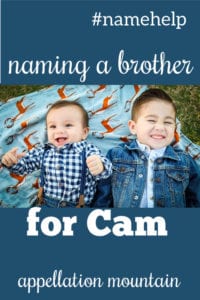 Name Help: Brother for Cam