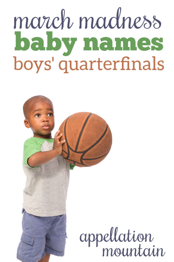 March Madness Baby Names 2020: Boys Quarter Finals