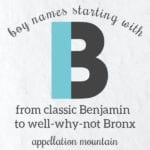 Boy Names Starting with B: Benjamin, Bowie, Bronx