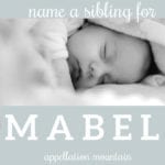 Name Help: A Sibling for Mabel