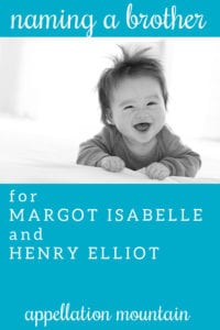 Name Help: A Brother for Margot and Henry