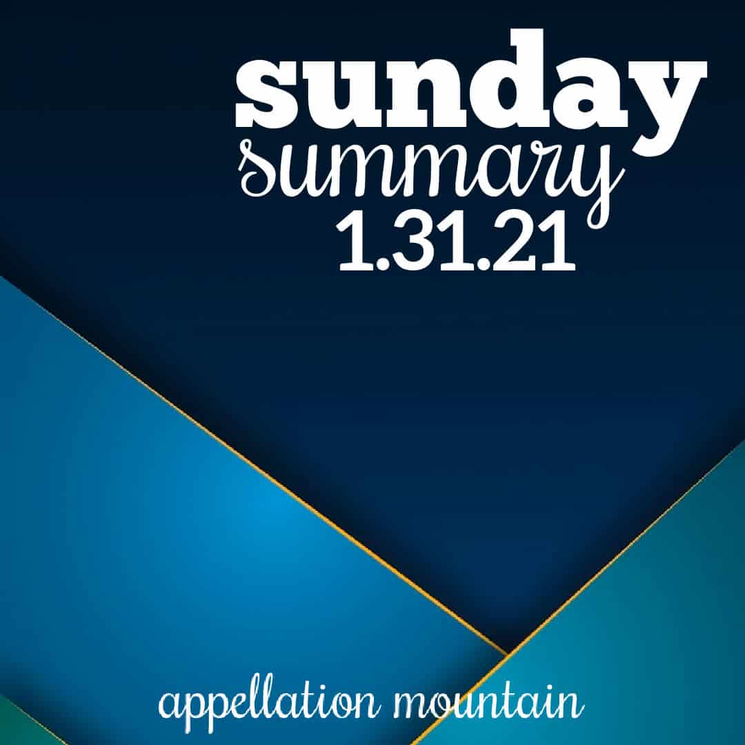 Sunday Summary: 1.31.21
