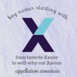 Boy Names Starting with X: Xavier, Xan, Xavion