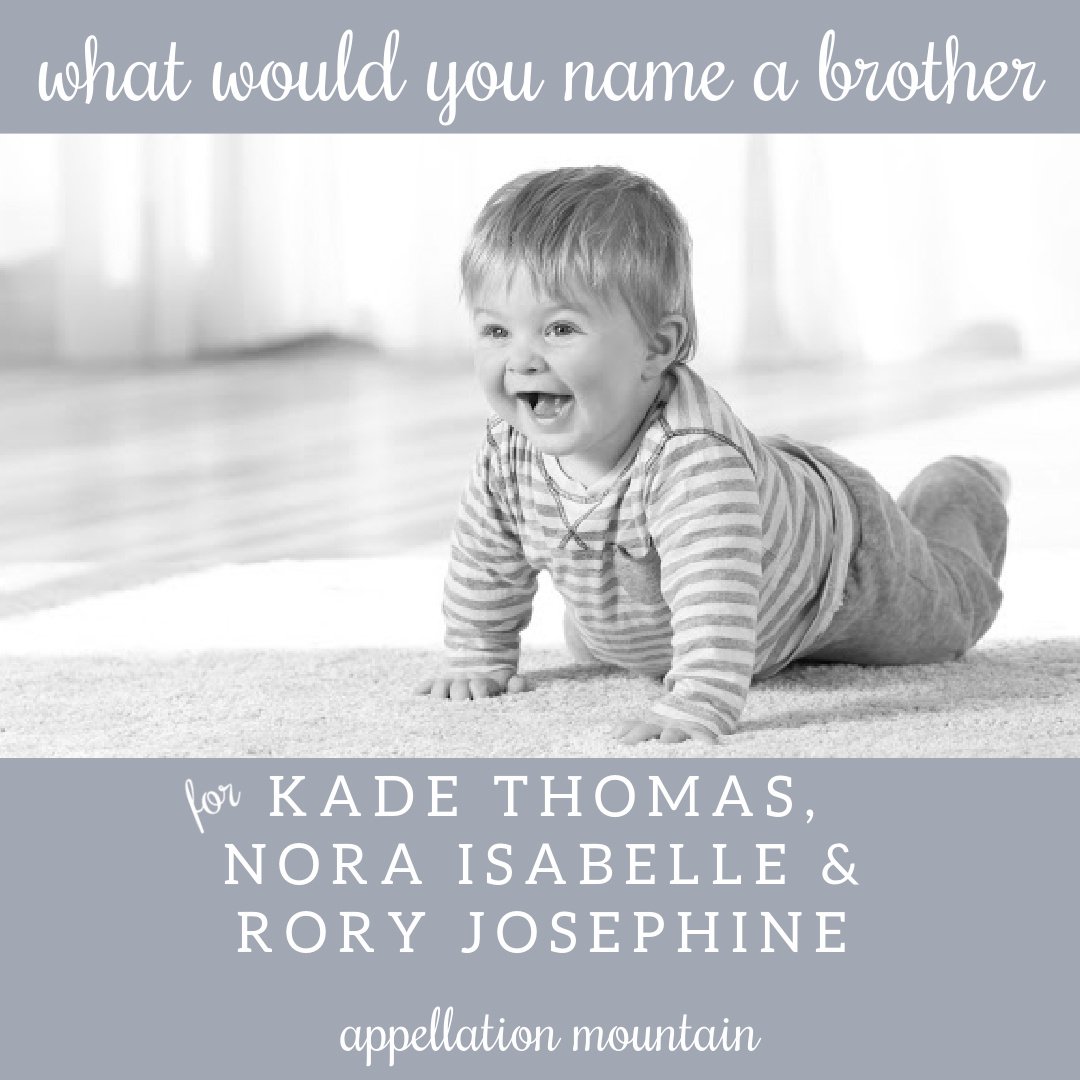 Name Help: A Brother for Kade, Nora, and Rory