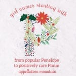 Girl Names Starting with P: Penelope, Poppy, Pimm