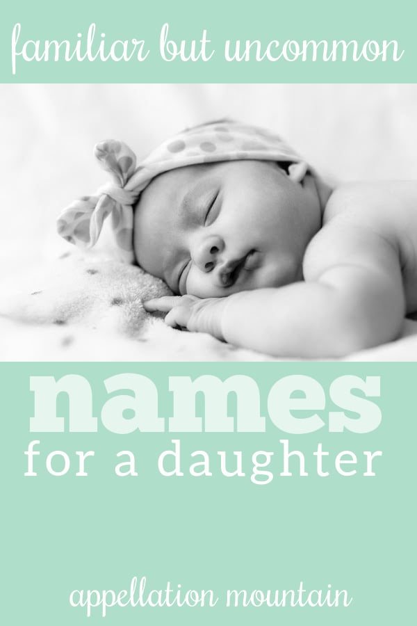Name Help Different But Familiar Names For A First Daughter