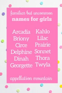 Name Help: Familiar but Uncommon Girl Names