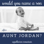 Name Help: Jordan for a Boy?