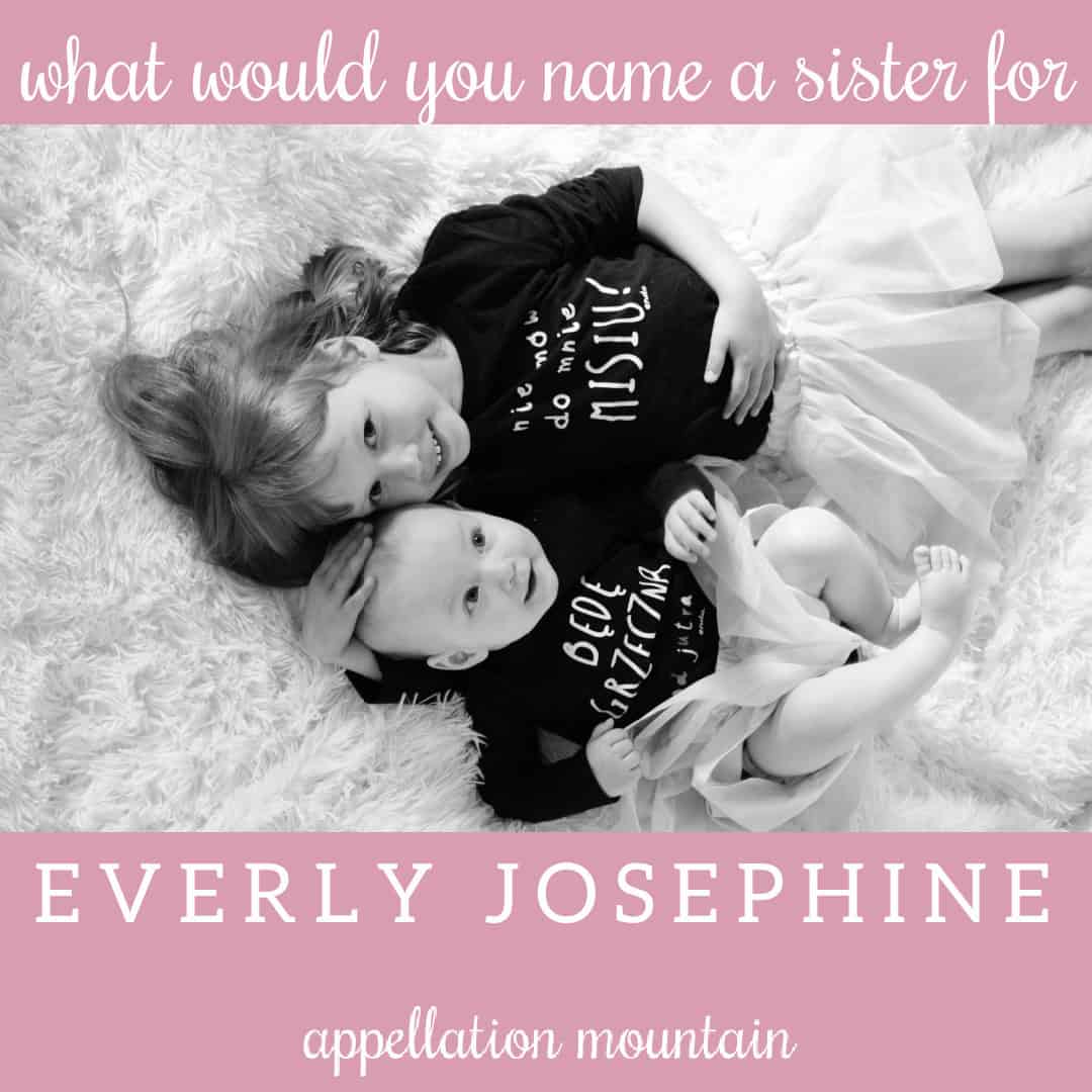 Name Help: A Sister for Everly Josephine