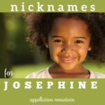 Josephine Nicknames: Joey, Josie, Finn