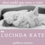 Name Help: A Sister for Lucinda Kate