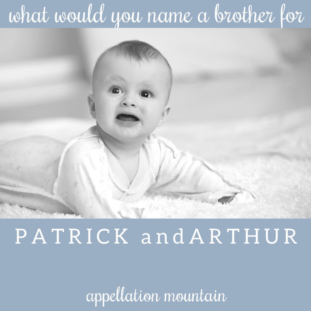 Name Help: A Brother for Patrick and Arthur