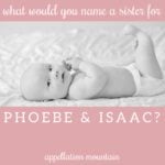 Name Help: A Sister for Phoebe and Isaac