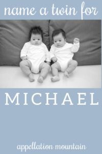 Name Help: A Twin Brother for Michael
