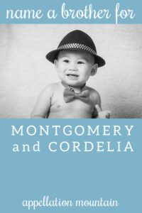 Name Help: A Brother for Montgomery + Cordelia