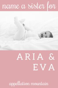 Name Help: A Sister for Aria and Eva