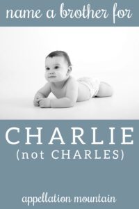 Name Help: A Brother for Charlie
