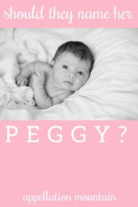 Name Help: Should they name her Peggy?