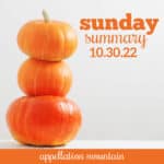 Sunday Summary 10.30.22