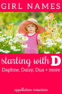 Girl Names Starting with D: Daisy, Delia, Dream - Appellation Mountain