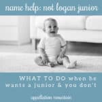 Name Help: Not Logan Junior