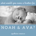 Name Help: A Twin Brother for Ava
