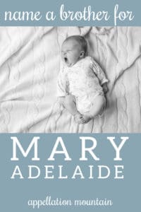 Name Help: Brother for Mary Adelaide