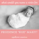 Name Help: A Sister for Prudence "Rue" Mary