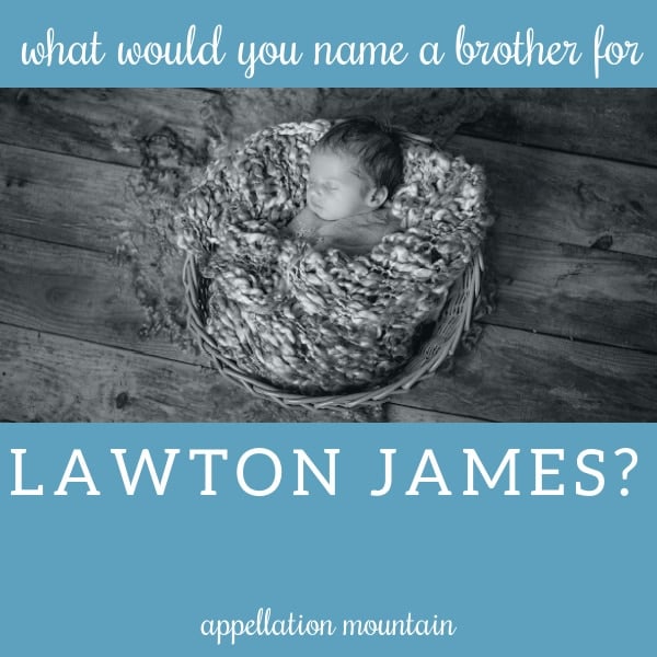 Name Help: A Brother for Lawton James
