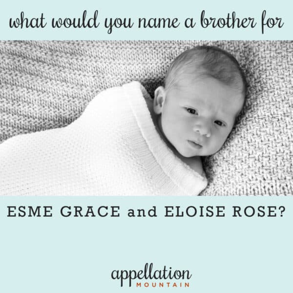 Name Help: A Brother for Esme and Eloise