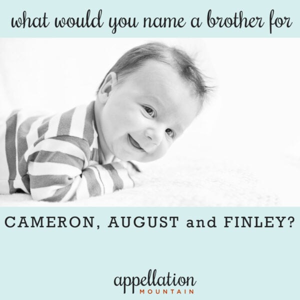 Name Help: A Brother for Cameron, August, and Finley