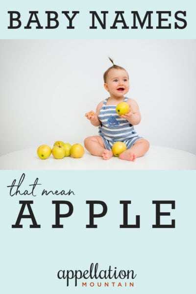 Baby Names Inspired by Apples - Appellation Mountain