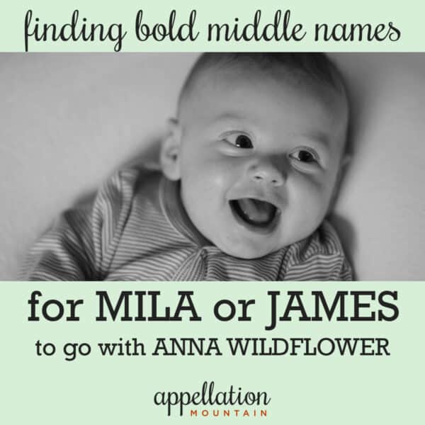 Name Help: Bold Middle Name for James or Mila
