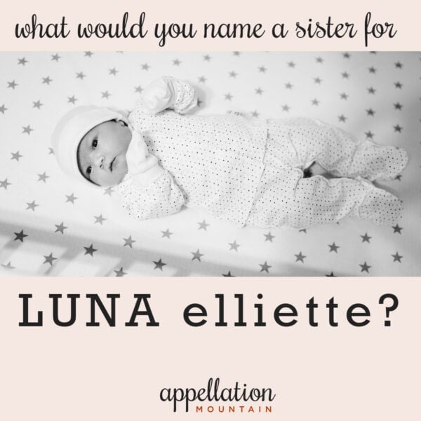 Name Help: Sister for Luna Elliette