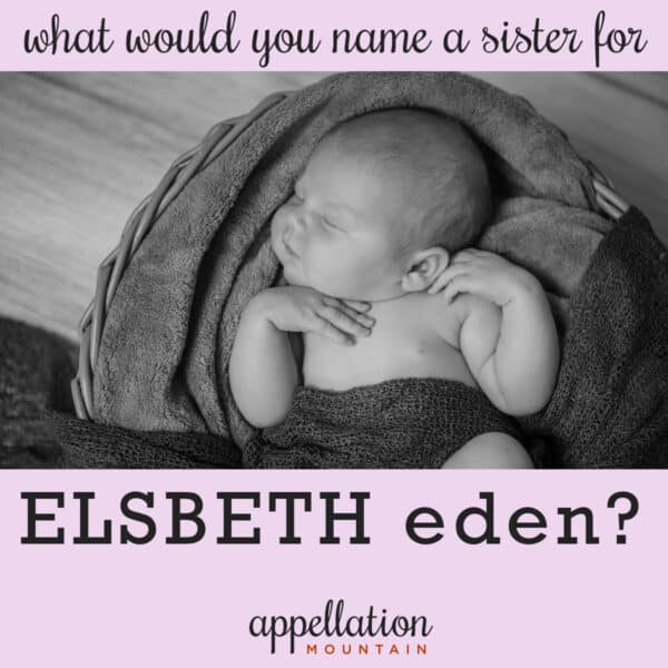 name help: sister for Elsbeth Eden