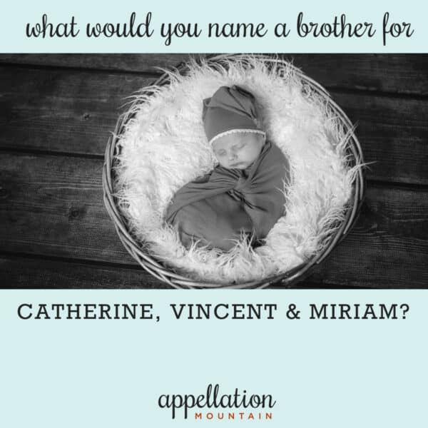 Name Help: A Brother for Catherine, Vincent, and Miriam