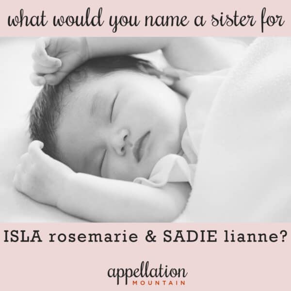 Sleeping baby girl on pink background with text: "What would you name a sister for Isla Rosemarie adn Sadie Lianne?"