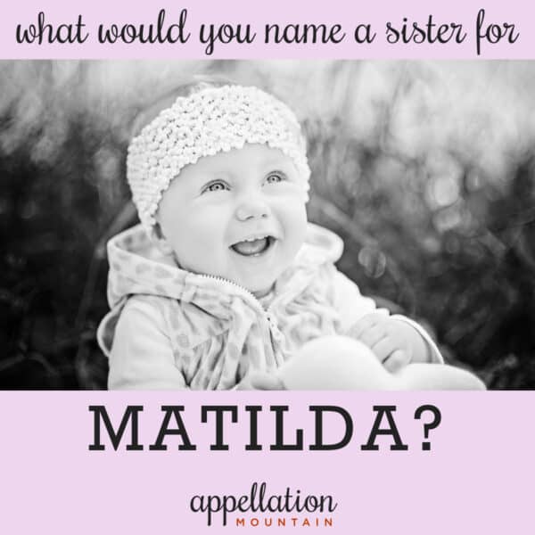 name help: unexpected names for Matilda's sister