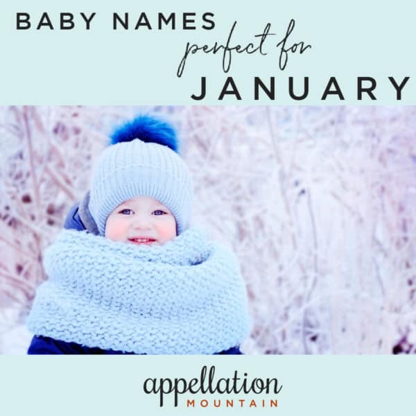 young child in blue knit hat and scarf in snowy forest, text reads "Baby Names perfect for January"