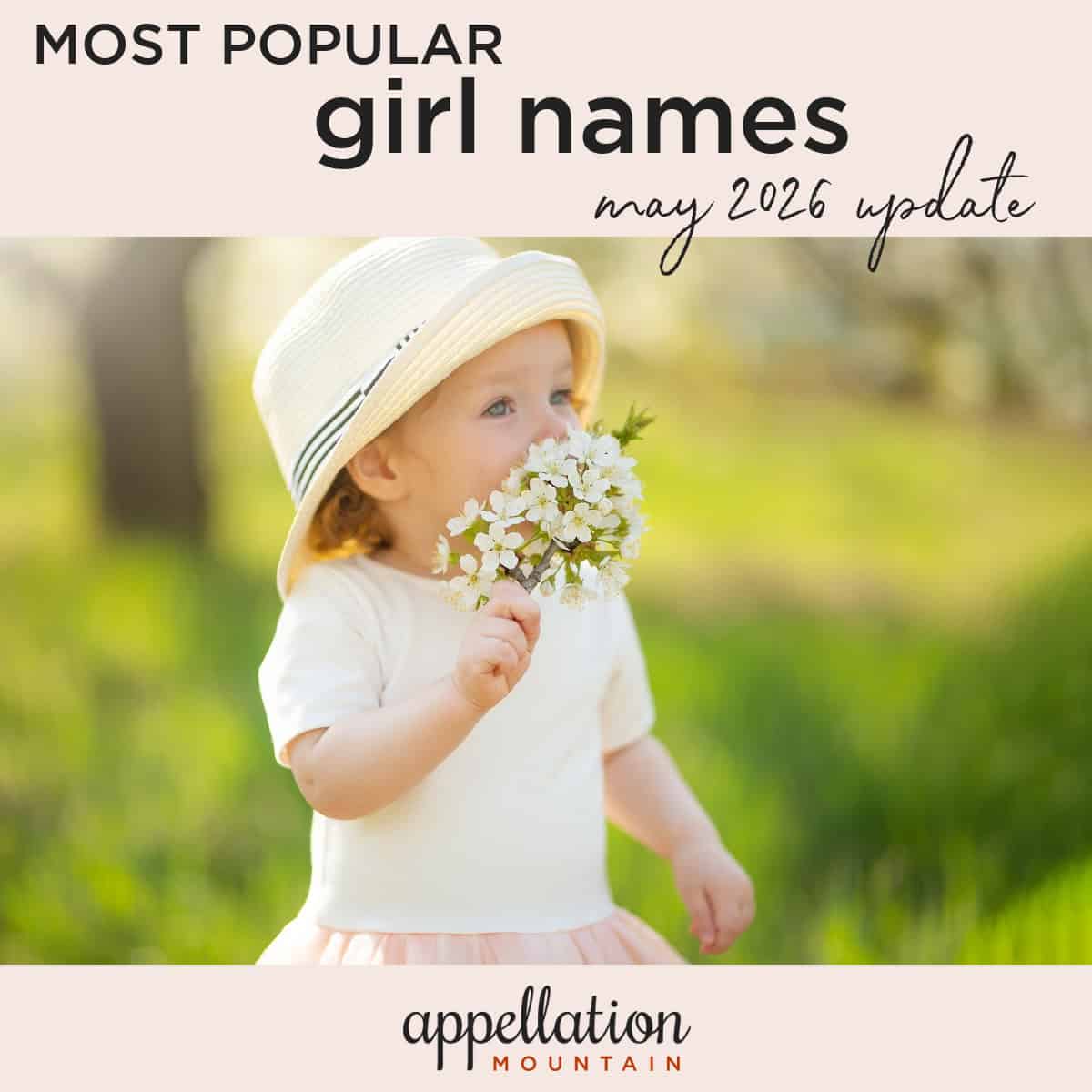 Top 100 Girl Names: Coolest, Classic, New - Appellation Mountain