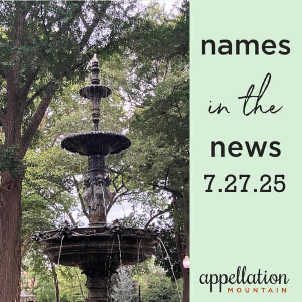 fountain in a wooded park; "baby name news 7.27.25"