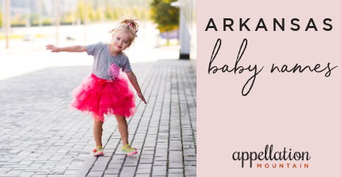 Popular in Arkansas Baby Names - Appellation Mountain