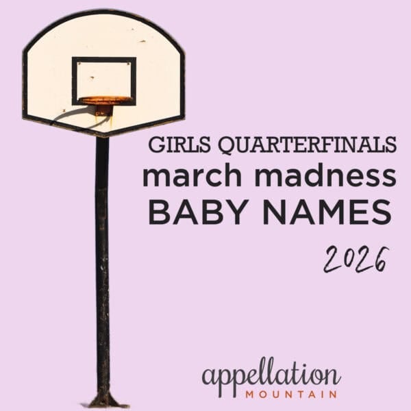 basketball hoop; March Madness Baby Names 2026 Girls Quarterfinals