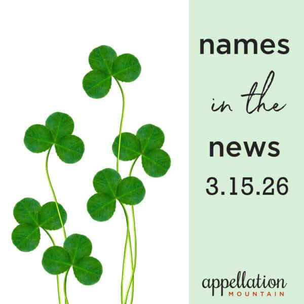 shamrocks; baby names in the news 3.15.26