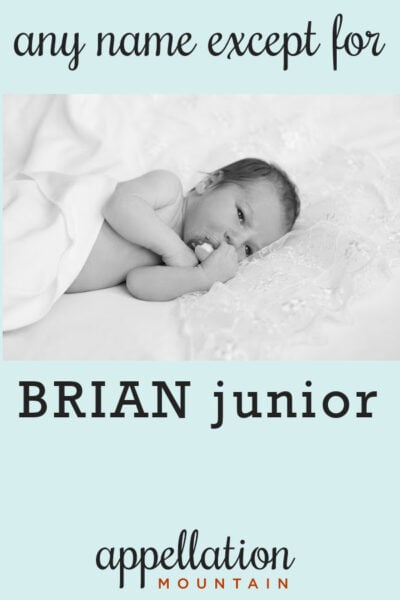 Avoiding a Junior: Finding Boy Names We Both Like - Appellation Mountain